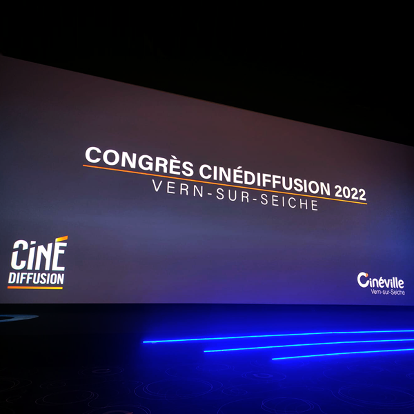 Retour sur le Congrès CinéDiffusion 2022