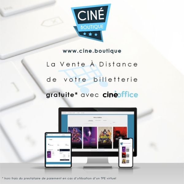 La Vente à Distance de votre billetterie gratuite avec Ciné Office